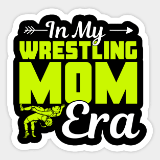 Funny In My Wrestling Mom Era Cute Wrestling Mama Life Wrestler Mommy Womens Girls Sticker